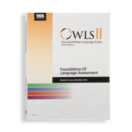 (OWLS®-II) Oral and Written Language Scales, Second Edition